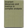 Invariant Distances And Metrics In Complex Analysis door Peter Pflug