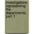 Investigations Representing the Departments, Part 1