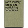 Iran's Military Forces And Warfighting Capabilities door Martin Kleiber