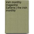 Irish Monthly Magazine £Afterw.] the Irish Monthly