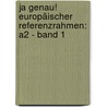 Ja genau! Europäischer Referenzrahmen: A2 - Band 1 door Onbekend