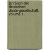 Jahrbuch Der Deutschen Dante-Gesellschaft, Volume 1 by Deutsche Dante-Gesellschaft