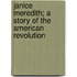 Janice Meredith; A Story Of The American Revolution