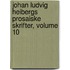 Johan Ludvig Heibergs Prosaiske Skrifter, Volume 10
