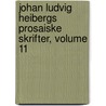 Johan Ludvig Heibergs Prosaiske Skrifter, Volume 11 door Johan Ludvig Heiberg