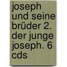 Joseph Und Seine Brüder 2. Der Junge Joseph. 6 Cds door Thomas Mann