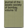 Journal Of The Asiatic Society Of Bombay, Volume 12 door Bombay Asiatic Society