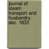 Journal of Steam Transport and Husbandry. Dec. 1833 door Onbekend