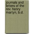 Journals And Letters Of The Rev. Henry Martyn, B.D.