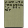 Journals Kept In France And Italy From 1848 To 1852 door Nassau William Senior