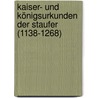 Kaiser- und Königsurkunden der Staufer (1138-1268) door Onbekend