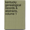 Kentucky Genealogical Records & Abstracts, Volume 1 door Sherida K. Eddlemon