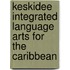Keskidee Integrated Language Arts For The Caribbean