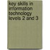 Key Skills In Information Technology Levels 2 And 3