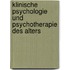 Klinische Psychologie und Psychotherapie des Alters
