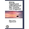 Konig Sigismund Und Heinrich Der Funfte Von England by Max Lenz Sigismund