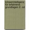 Körperintelligenz Für Erfahrene. Grundlagen 2. Cd door Dharmapriya