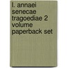 L. Annaei Senecae Tragoediae 2 Volume Paperback Set by Unknown