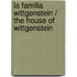 La familia Wittgenstein / The House of Wittgenstein