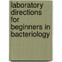 Laboratory Directions For Beginners In Bacteriology
