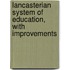 Lancasterian System of Education, with Improvements