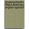 Langenscheidt's Lilliput Dictionary English-Spanish door Langenscheidt Publishers