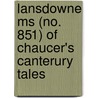 Lansdowne Ms (no. 851) Of Chaucer's Canterury Tales by Geoffrey Chaucer