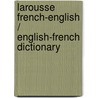 Larousse French-English / English-French Dictionary door Larousse Editorial