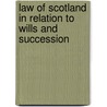 Law of Scotland in Relation to Wills and Succession by John M'Laren