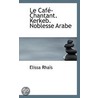 Le Cafã¯Â¿Â½-Chantant. Kerkeb. Noblesse Arabe by Elissa Rha s