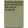 Leading Statutes Summarised For The Use Of Students by Great Britain