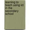 Learning To Teach Using Ict In The Secondary School by Norbert Pachler