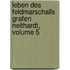 Leben Des Feldmarschalls Grafen Neithardt, Volume 5