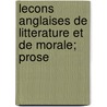 Lecons Anglaises De Litterature Et De Morale; Prose by Franois-Joseph-Michel Nol