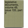 Legislative Documents, Volume 49, Issue 133, Part 2 by New York