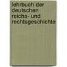 Lehrbuch Der Deutschen Reichs- Und Rechtsgeschichte by Johann Friedrich Schulte