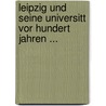 Leipzig Und Seine Universitt Vor Hundert Jahren ... door Johann Heinrich Jugler