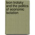 Leon Trotsky And The Politics Of Economic Isolation