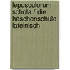Lepusculorum schola / Die Häschenschule lateinisch by Albert Sixtus