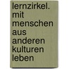 Lernzirkel. Mit Menschen aus anderen Kulturen leben door Doris Herrmann