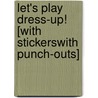 Let's Play Dress-Up! [With StickersWith Punch-Outs] door Siobhan Ciminera