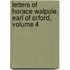 Letters of Horace Walpole, Earl of Orford, Volume 4