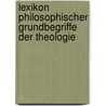 Lexikon philosophischer Grundbegriffe der Theologie door Onbekend
