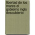 Libertad de Los Mares El Gobierno Ingls Descubierto