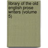 Library Of The Old English Prose Writers (Volume 5) door Unknown Author