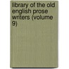 Library Of The Old English Prose Writers (Volume 9) door Unknown Author