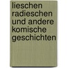 Lieschen Radieschen und andere komische Geschichten by Martin Auer