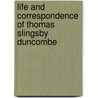 Life and Correspondence of Thomas Slingsby Duncombe door Thomas H. Duncombe