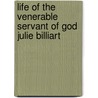 Life of the Venerable Servant of God Julie Billiart door Onbekend