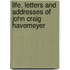 Life, Letters And Addresses Of John Craig Havemeyer